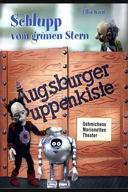 Augsburger Puppenkiste - Schlupp vom grünen Stern – S01E03